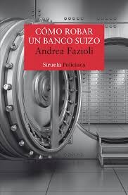 Cómo robar un banco suizo de Andrea Fazioli, portada del libro