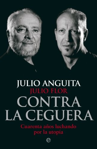 Contra la ceguera de Julio Anguita González, portada del libro
