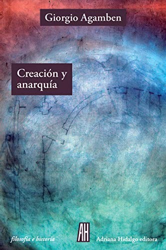 Creación y anarquía de Giorgio Agamben, portada del libro