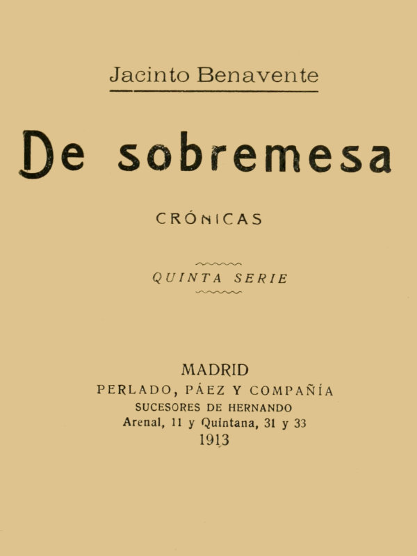 De Sobremesa; crónicas, Quinta Parte de Jacinto Benavente, portada del libro