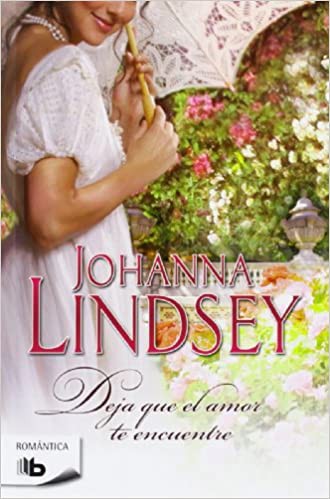 Deja que el amor te encuentre de Johanna Lindsey, portada del libro