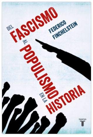 Del fascismo al populismo en la historia de Federico Finchelstein, portada del libro