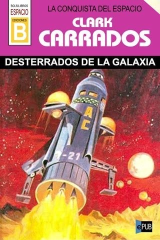 Desterrados de la galaxia de Clark Carrados, portada del libro