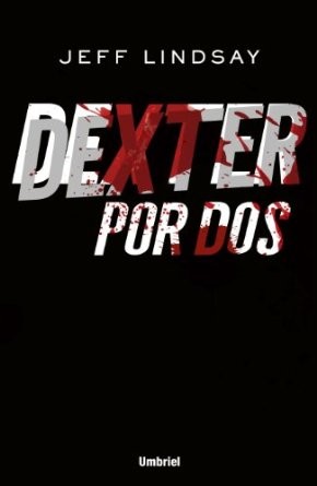 Dexter por dos de Jeff Lindsay, portada del libro