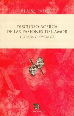 Discurso acerca de las pasiones del amor y otros opúsculos de Blaise Pascal, portada del libro