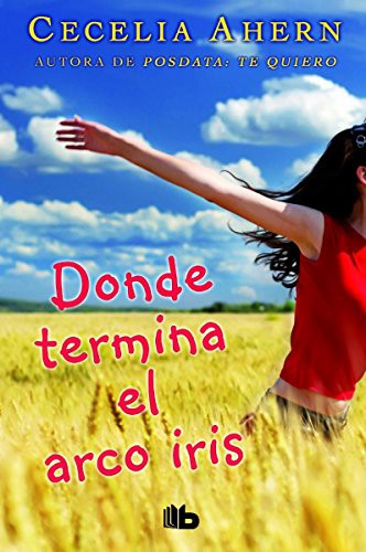 Donde termina el arco iris de Cecelia Ahern, portada del libro