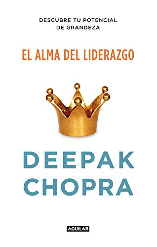 El alma del liderazgo de Deepak Chopra, portada del libro