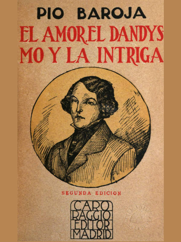 El amor, el dandysmo y la intriga de Pío Baroja, portada del libro
