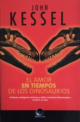 El amor en tiempos de los dinosaurios de John Kessel, portada del libro