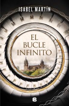 El bucle infinito - Isabel Martín
