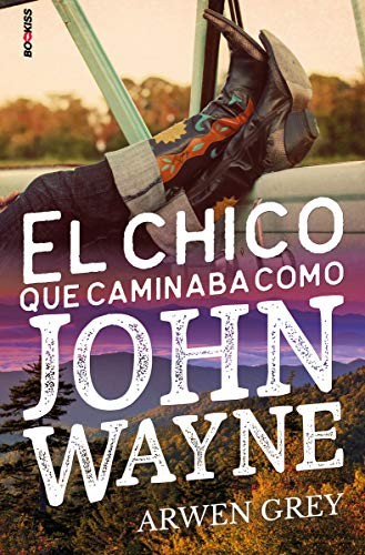 El chico que caminaba como John Wayne de Arwen Grey, portada del libro