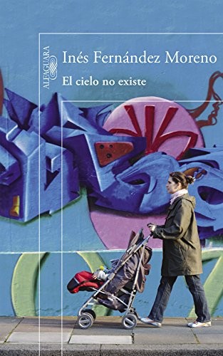 El cielo no existe de Inés Fernández Moreno, portada del libro