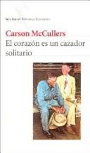 El corazón es un cazador solitario - Carson McCullers
