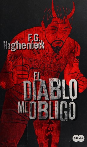 El diablo me obligó de F. G. Haghenbeck, portada del libro