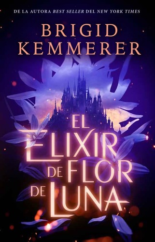 El elixir de flor de luna de Brigid Kemmerer, portada del libro