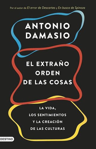 El extraño orden de las cosas de Antonio Damasio, portada del libro