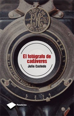 El fotógrafo de cadáveres de Julio Castedo, portada del libro