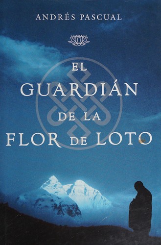 El guardián de la flor de loto de Andrés Pascual, portada del libro
