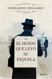 El huido que leyó su esquela de Fernando G. Delgado, portada del libro