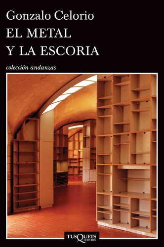 El metal y la escoria de Gonzalo Celorio, portada del libro