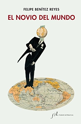El novio del mundo de Felipe Benítez Reyes, portada del libro