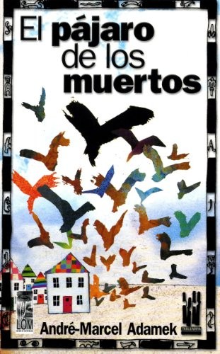 El pájaro de los muertos de Andre-Marcel Adamek, portada del libro