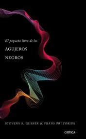 El pequeño libro de los agujeros negros de Steven S. Gubser, portada del libro