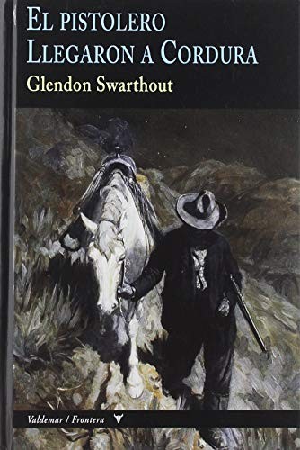 El pistolero & Llegaron a Cordura de Glendon Swarthout, portada del libro