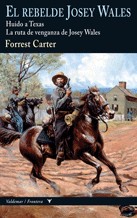 El rebelde Josey Wales - Forrest Carter