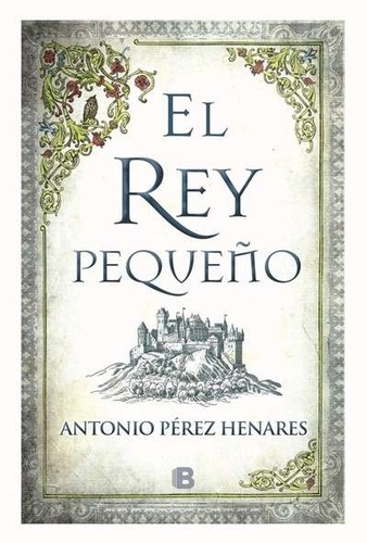 El rey pequeño de Antonio Perez Henares, portada del libro