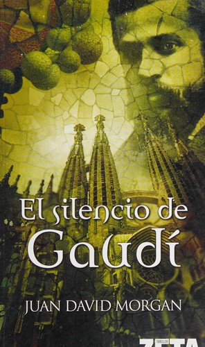 El silencio de Gaudí de Juan David Morgan, portada del libro