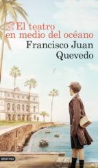 El teatro en medio del océano de Francisco Juan Quevedo, portada del libro