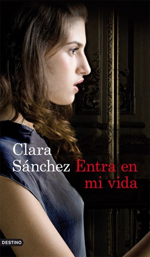 Entra en mi vida de Clara Sánchez, portada del libro