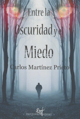 Entre la oscuridad y el miedo de Carlos Martínez Prieto, portada del libro