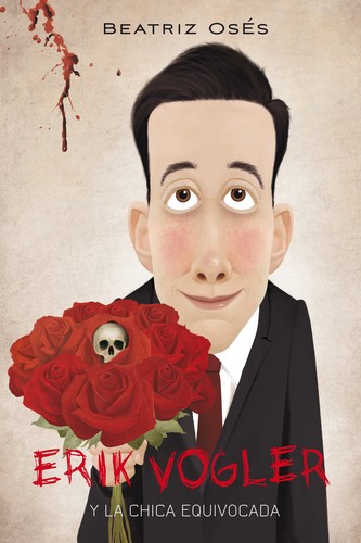 Erik Vogler y la chica equivocada de Beatriz Osés, portada del libro