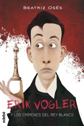 Erik Vogler y los crímenes del rey blanco de Beatriz Osés, portada del libro