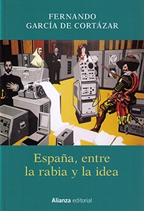 España, entre la rabia y la idea de Fernando García de Cortázar, portada del libro