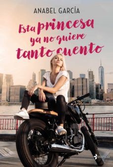 Esta princesa ya no quiere tanto cuento - Anabel García