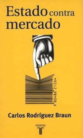 Estado contra mercado de Carlos Rodríguez Braun, portada del libro