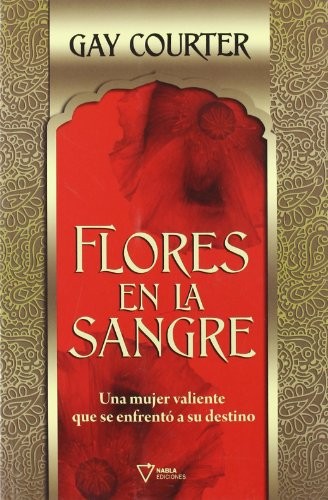 Flores en la sangre de Gay Courter, portada del libro