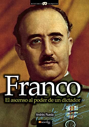 Franco, el ascenso al poder de un dictador de Andrés Rueda, portada del libro