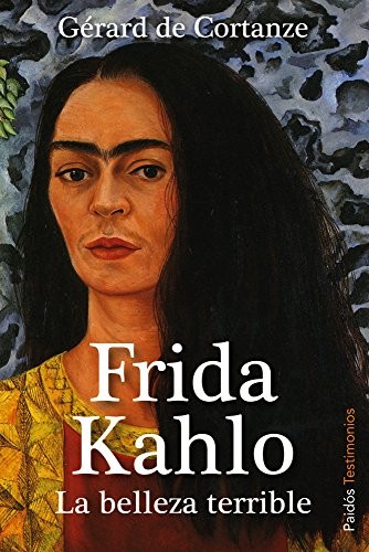 Frida Kahlo: La belleza terrible de Gérard de Cortanze, portada del libro