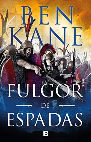 Fulgor de espadas de Ben Kane, portada del libro