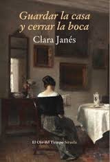 Guardar la casa y cerrar la boca - Clara Janés