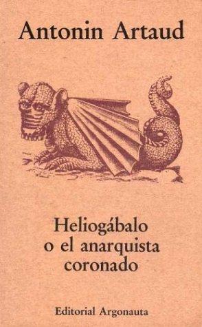 Heliogábalo o el anarquista coronado de Antonin Artaud, portada del libro