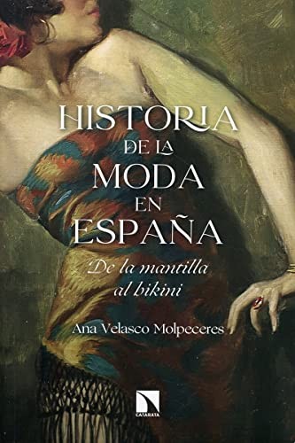 Historia de la moda en España de Ana Velasco Molpeceres, portada del libro