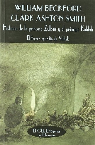 Historia de la princesa Zulkaïs y el príncipe Kalilah de Clark Ashton Smith William Beckford, portada del libro