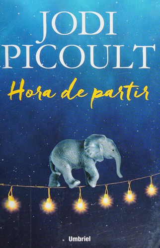Hora de partir de Jodi Picoult, portada del libro