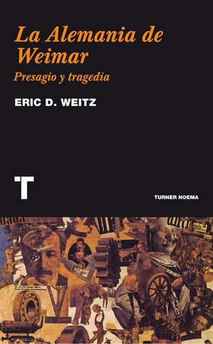 La Alemania de Weimar de Eric D. Weitz, portada del libro