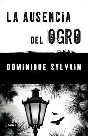 La ausencia del ogro - Dominique Sylvain